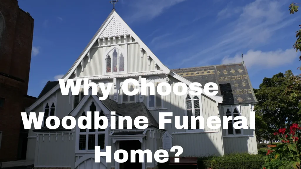 Why Choose Woodbine Funeral Home?