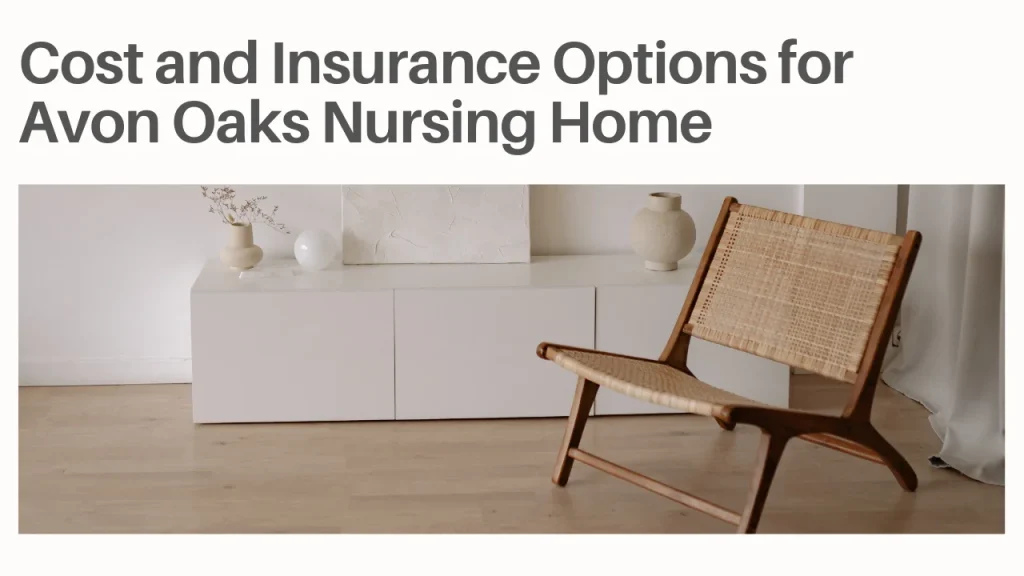 Cost and Insurance Options for Avon Oaks Nursing Home