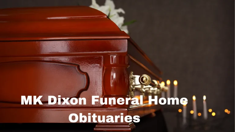 MK Dixon Funeral Home Obituaries
