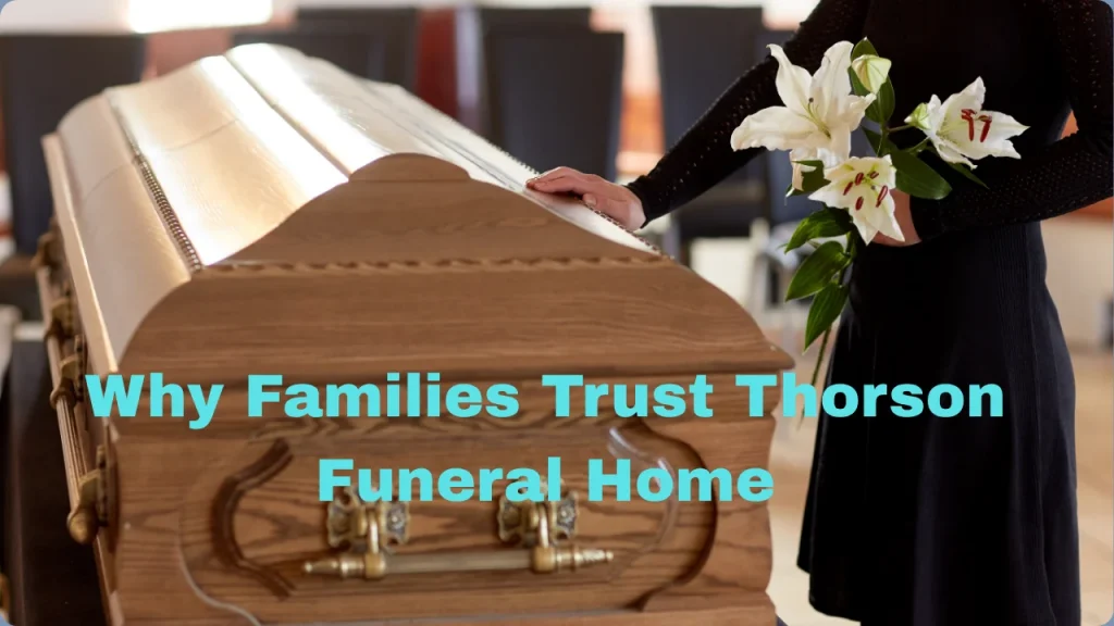 Why Families Trust Thorson Funeral Home
