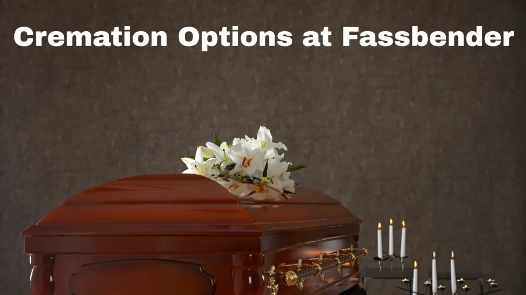 Fassbender Funeral Home and Cremation Options at Fassbender