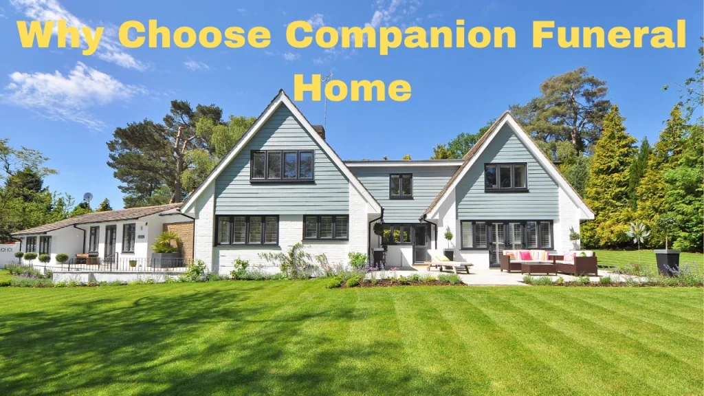 Why Choose Companion Funeral Home