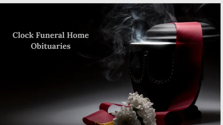 Clock Funeral Home Obituaries