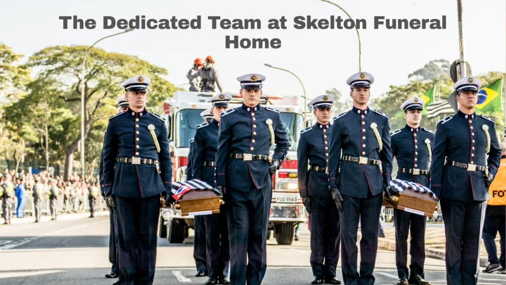 The Dedicated Team at Skelton Funeral Home