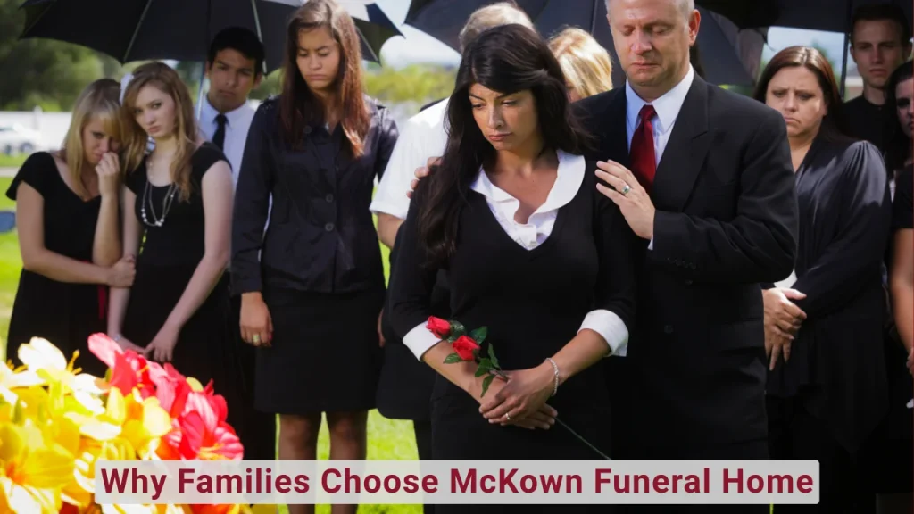 Why Families Choose McKown Funeral Home