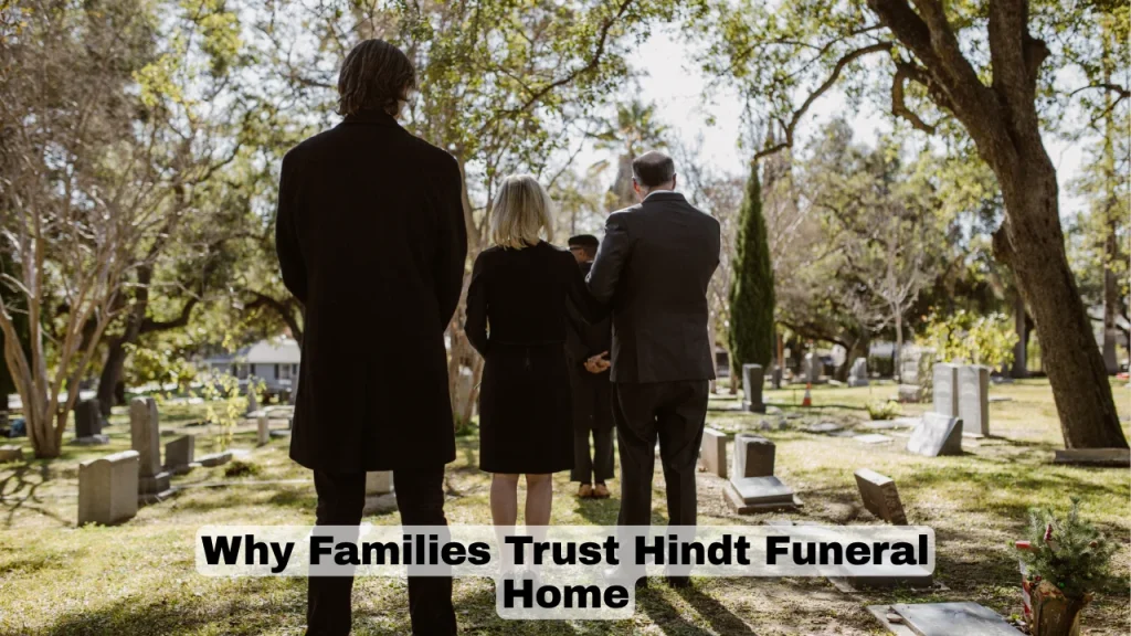 Why Families Trust Hindt Funeral Home