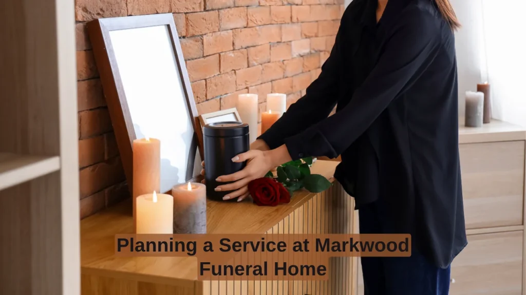 Planning a Service at Markwood Funeral Home
