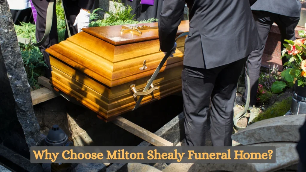 Why Choose Milton Shealy Funeral Home?