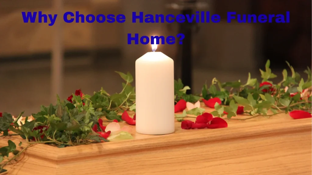 Why Choose Hanceville Funeral Home?