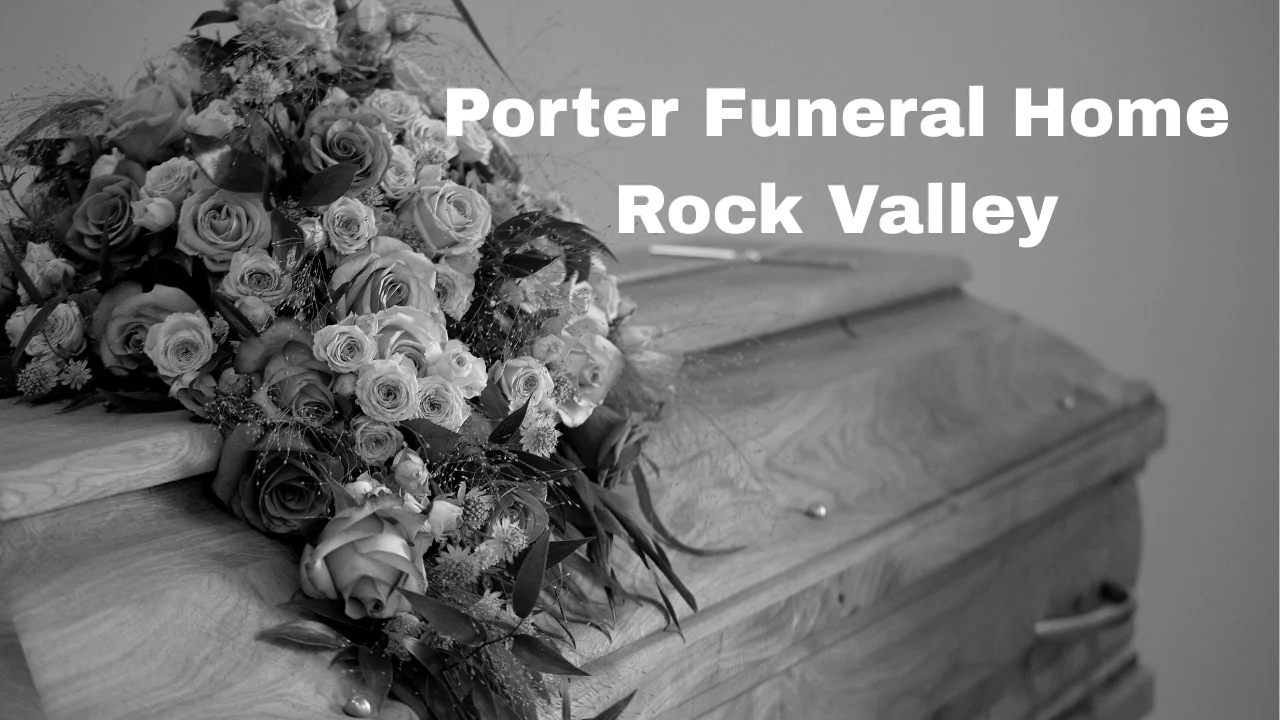 Porter Funeral Home Rock Valley