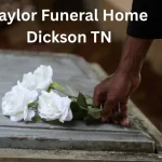 Taylor Funeral Home Dickson TN
