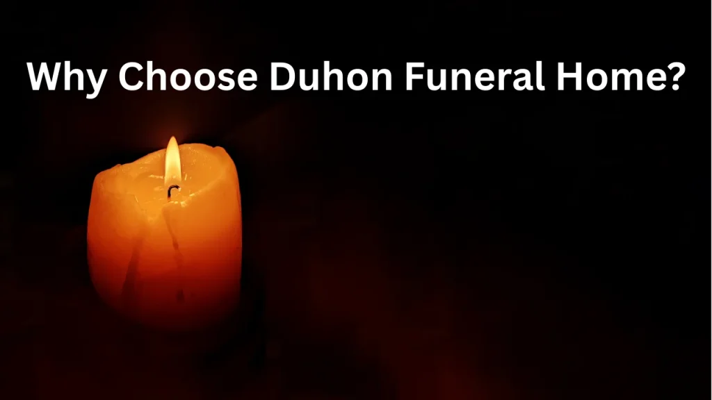 Why Choose Duhon Funeral Home?