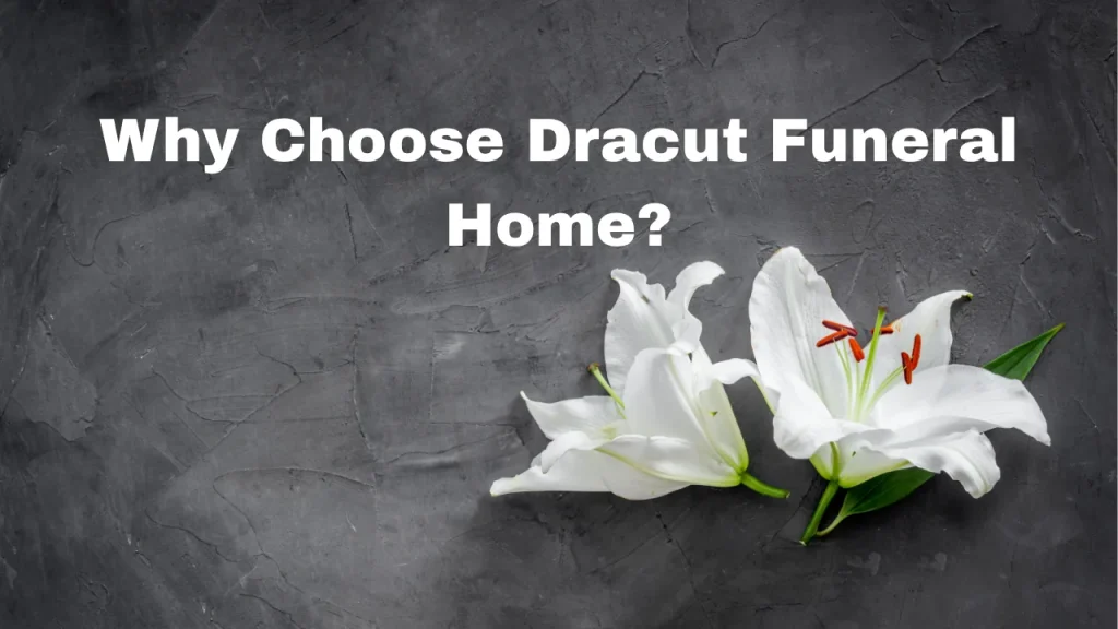 Why Choose Dracut Funeral Home?