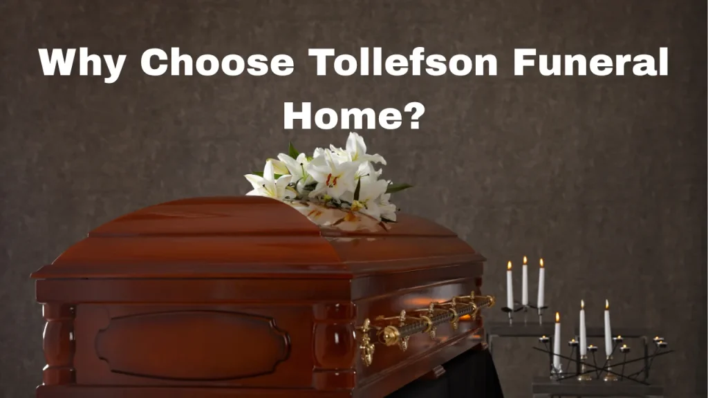 Why Choose Tollefson Funeral Home?