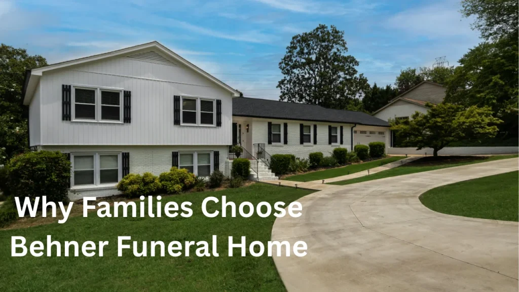Why Families Choose Behner Funeral Home