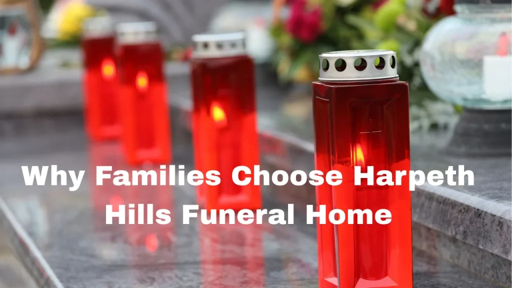 Why Families Choose Harpeth Hills Funeral Home